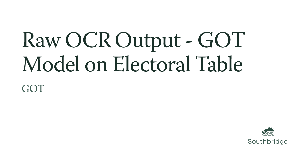 Raw OCR Output - GOT Model on Electoral Table | Southbridge.AI
